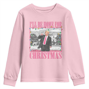 Funny Christmas Trump Youth Sweatshirt Ill Be Home For Christmas Santa Daddy's Home Xmas Pajamas TS10 Light Pink Print Your Wear