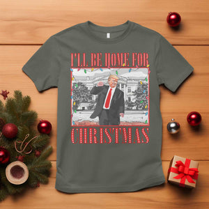 Funny Christmas Trump T Shirt Vintage Santa Ill Be Home For Christmas Daddy's Home Xmas Pajamas TS10 Military Green Print Your Wear