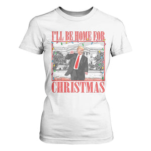 Funny Christmas Trump T Shirt For Women Vintage Santa Ill Be Home For Christmas Daddy's Home Xmas Pajamas TS10 White Print Your Wear
