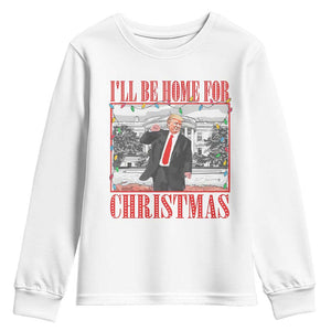 Funny Christmas Trump Youth Sweatshirt Vintage Santa Ill Be Home For Christmas Daddy's Home Xmas Pajamas TS10 White Print Your Wear