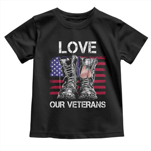 Love Our Veterans Toddler T Shirt American Flag Military Supportive Veterans Day TS10 Black Print Your Wear