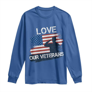Love Our Veterans Long Sleeve Shirt Veterans Day Military Appreciation US Flag TS10 Royal Blue Print Your Wear