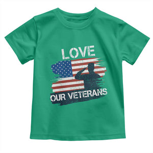 Love Our Veterans Toddler T Shirt Veterans Day Military Appreciation US Flag TS10 Irish Green Print Your Wear