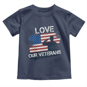 Love Our Veterans Toddler T Shirt Veterans Day Military Appreciation US Flag TS10 Navy Print Your Wear