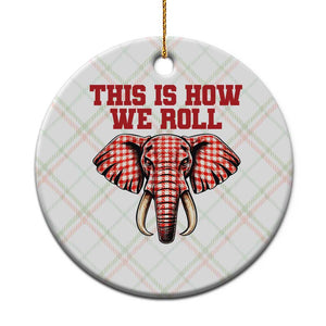 Alabama Fan Ceramic Ornament This Is How We Roll Elephant Bama Mascot Game Day TS10 1pc Christmas Plaid Print Your Wear