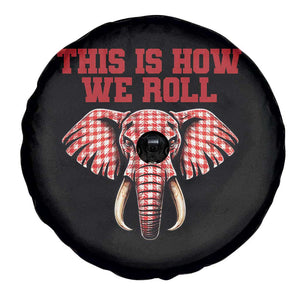 Alabama Fan Spare Tire Cover This Is How We Roll Elephant Bama Mascot Game Day TS10 Print Your Wear