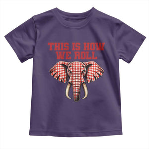 Alabama Fan Toddler T Shirt This Is How We Roll Elephant Bama Mascot Game Day TS10 Purple Print Your Wear