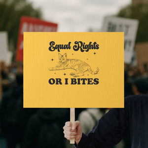 Feminist Cat Protest Sign Equal Rights or I Bites Human Rights TS10 Horizontal 18" × 24" Yellow Print Your Wear