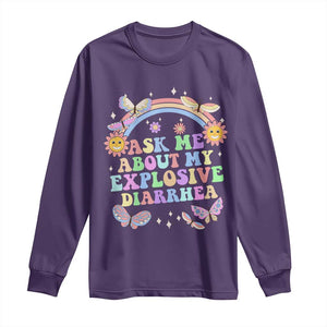 Ask Me About My Explosive Diarrhea Long Sleeve Shirt Funny Edgy Adult Humor TS10 Purple Print Your Wear