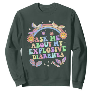Ask Me About My Explosive Diarrhea Sweatshirt Funny Edgy Adult Humor TS10 Dark Forest Green Print Your Wear