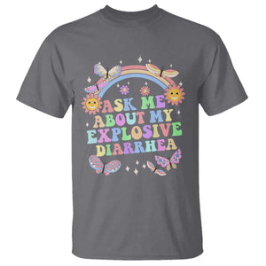 Ask Me About My Explosive Diarrhea T Shirt Funny Edgy Adult Humor TS10 Charcoal Print Your Wear