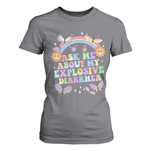 Ask Me About My Explosive Diarrhea T Shirt For Women Funny Edgy Adult Humor TS10 Charcoal Print Your Wear