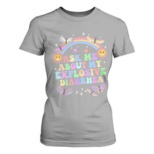 Ask Me About My Explosive Diarrhea T Shirt For Women Funny Edgy Adult Humor TS10 Sport Gray Print Your Wear