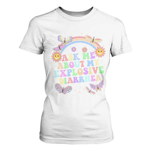 Ask Me About My Explosive Diarrhea T Shirt For Women Funny Edgy Adult Humor TS10 White Print Your Wear