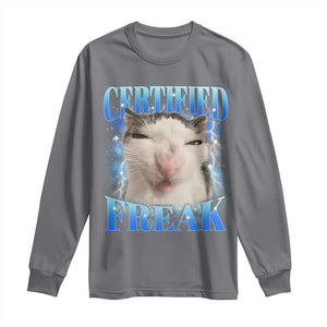 Certified Freak Funny Cat Meme Long Sleeve Shirt Internet Memes Gen Z TS10 Charcoal Print Your Wear
