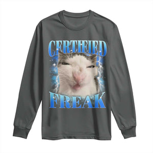 Certified Freak Funny Cat Meme Long Sleeve Shirt Internet Memes Gen Z TS10 Dark Heather Print Your Wear