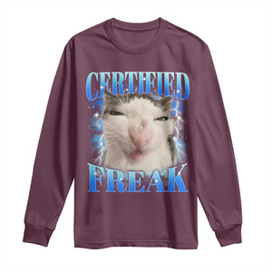 Certified Freak Funny Cat Meme Long Sleeve Shirt Internet Memes Gen Z TS10 Maroon Print Your Wear
