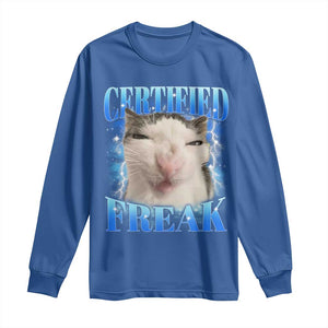 Certified Freak Funny Cat Meme Long Sleeve Shirt Internet Memes Gen Z TS10 Royal Blue Print Your Wear