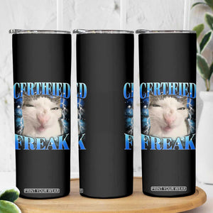 Certified Freak Funny Cat Meme Skinny Tumbler Internet Memes Gen Z TS10 Print Your Wear