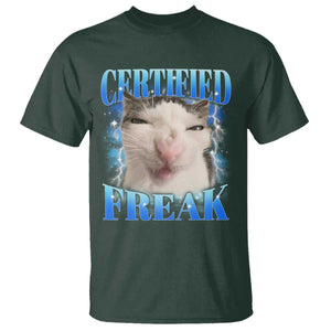 Certified Freak Funny Cat Meme T Shirt Internet Memes Gen Z TS10 Dark Forest Green Print Your Wear