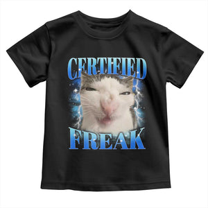 Certified Freak Funny Cat Meme Toddler T Shirt Internet Memes Gen Z TS10 Black Print Your Wear