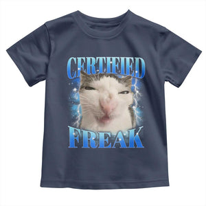 Certified Freak Funny Cat Meme Toddler T Shirt Internet Memes Gen Z TS10 Navy Print Your Wear
