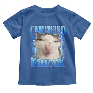 Certified Freak Funny Cat Meme Toddler T Shirt Internet Memes Gen Z TS10 Royal Blue Print Your Wear