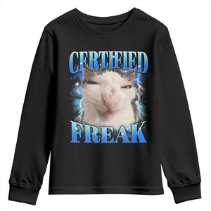 Certified Freak Funny Cat Meme Youth Sweatshirt Internet Memes Gen Z TS10 Black Print Your Wear
