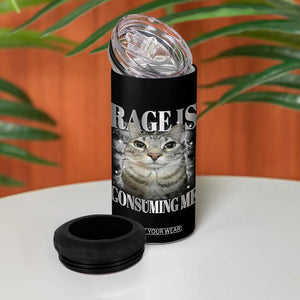 Rage Is Consuming Me 4 in 1 Can Cooler Tumbler Funny Silly Cat Memes TS10 Print Your Wear