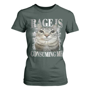 Rage Is Consuming Me T Shirt For Women Funny Silly Cat Memes TS10 Dark Forest Green Print Your Wear