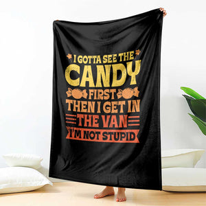 Funny Lollipop Van Gift Throw Blanket Creepy Adult I Gotta See The Candy First I'm Not Stupid TS10 Print Your Wear