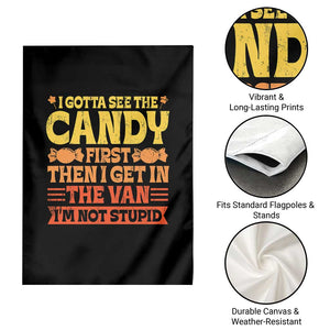 Funny Lollipop Van Gift Garden Flag Creepy Adult I Gotta See The Candy First I'm Not Stupid TS10 Print Your Wear