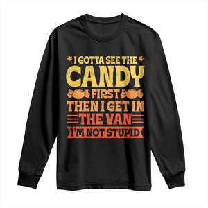 Funny Lollipop Van Gift Long Sleeve Shirt Creepy Adult I Gotta See The Candy First I'm Not Stupid TS10 Black Print Your Wear