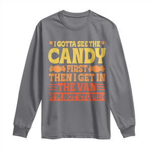 Funny Lollipop Van Gift Long Sleeve Shirt Creepy Adult I Gotta See The Candy First I'm Not Stupid TS10 Charcoal Print Your Wear