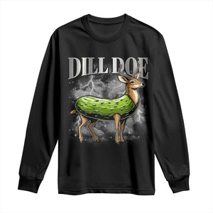 Dill Doe Long Sleeve Shirt Funny Adult Humor Pickle Deer Bootleg Graphic 90s TS10 Black Print Your Wear