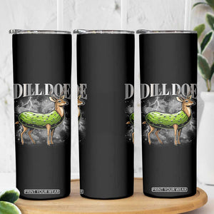 Dill Doe Skinny Tumbler Funny Adult Humor Pickle Deer Bootleg Graphic 90s TS10 Print Your Wear