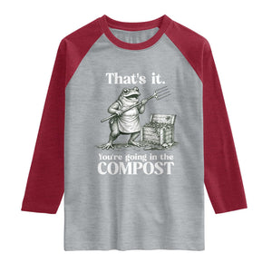 Frog Gardening Funny Raglan Shirt Thats It Youre Going in The Compost Compost Sarcastic TS10 Heather Gray Heather Red Print Your Wear