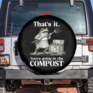 Frog Gardening Funny Spare Tire Cover Thats It Youre Going in The Compost Compost Sarcastic TS10 No hole Black Print Your Wear