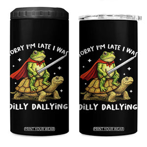 Silly Goose 4 in 1 Can Cooler Tumbler Sorry Im Late I Was Dilly Dallying TS10 One Size: 16 oz Black Print Your Wear
