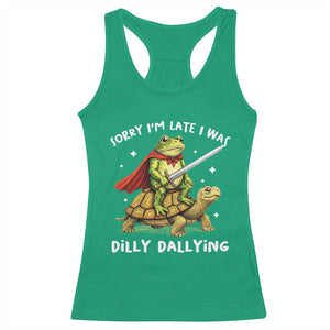 Silly Goose Racerback Tank Top Sorry Im Late I Was Dilly Dallying TS10 Irish Green Print Your Wear