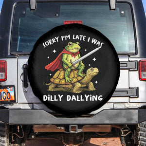 Silly Goose Spare Tire Cover Sorry Im Late I Was Dilly Dallying TS10 No hole Black Print Your Wear
