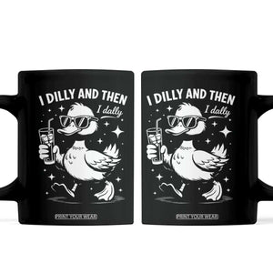 I Dilly And Then I Dally Coffee Mug Retro Duck Funny Animal Meme TS10 Black Print Your Wear