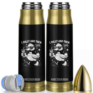 I Dilly And Then I Dally Bullet Tumbler Retro Duck Funny Animal Meme TS10 Black Print Your Wear