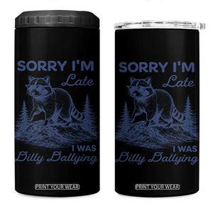 Raccoon Dilly Dallying 4 in 1 Can Cooler Tumbler Funny Sorry Im Late Silly Animal TS10 One Size: 16 oz Black Print Your Wear