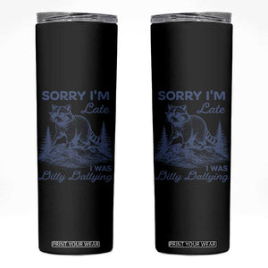 Raccoon Dilly Dallying Skinny Tumbler Funny Sorry Im Late Silly Animal TS10 Black Print Your Wear