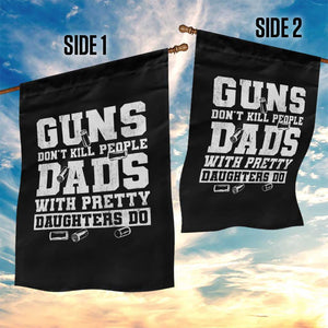 Guns Dont Kill People Dads With Pretty Daughters Do Garden Flag Girl Dad Guns Fathers Day TS10 Print Your Wear