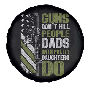 Funny Girl Dad Spare Tire Cover Guns Dont Kill People Dads With Pretty Daughters Do American Flag TS10 Print Your Wear