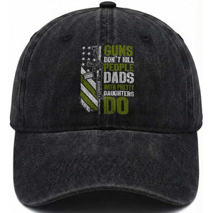 Funny Girl Dad Washed Cotton Baseball Cap Guns Dont Kill People Dads With Pretty Daughters Do American Flag TS10 Print Your Wear