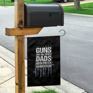 Guns Dont Kill People Dads With Pretty Daughters Do Garden Flag Funny Girl Dad Gun American Flag TS10 Print Your Wear
