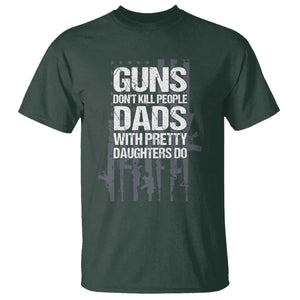 Guns Dont Kill People Dads With Pretty Daughters Do T Shirt Funny Girl Dad Gun American Flag TS10 Dark Forest Green Print Your Wear
